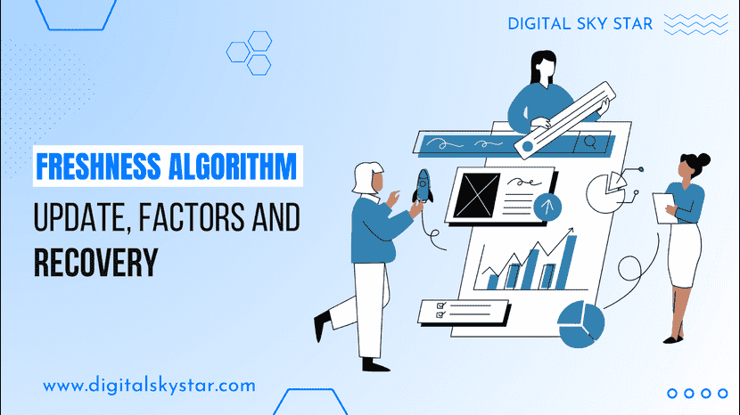 Freshness Algorithm Update, Factors and Recovery