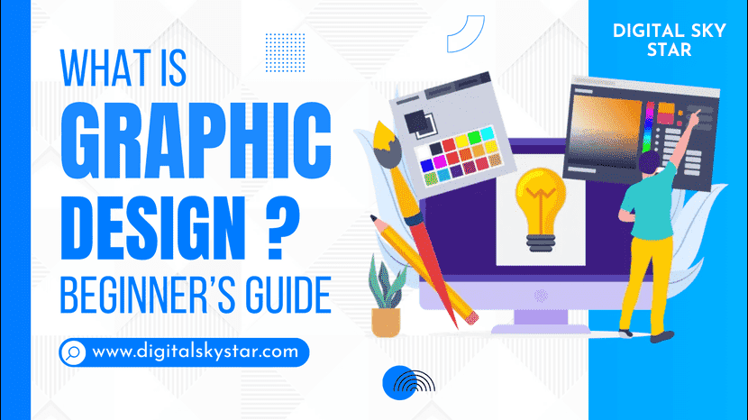 What is Graphic Design? Beginner’s Guide